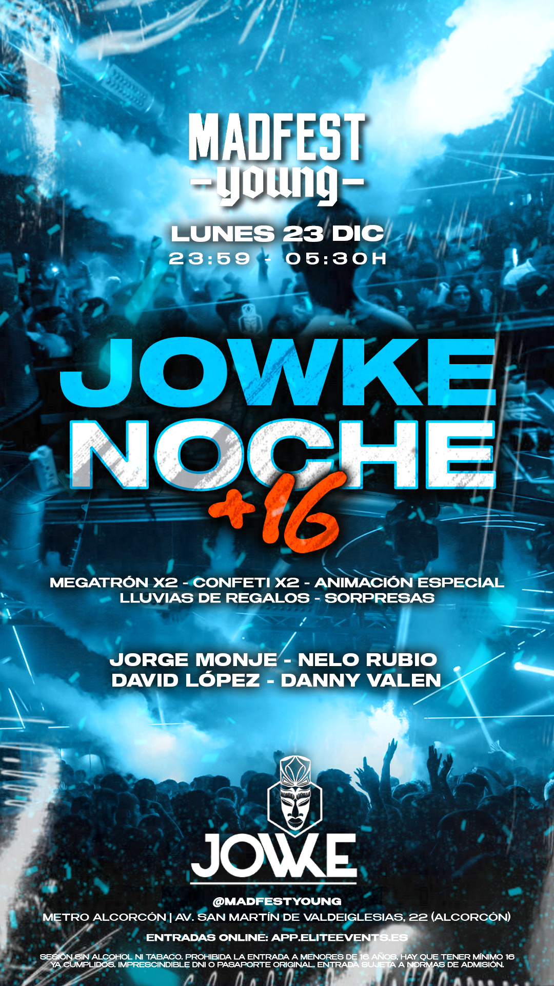 NOCHE +16 EN JOWKE Madness Light Jowke